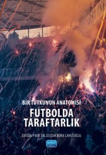 Bir Tutkunun Anatomisi - Futbolda Taraftarlık