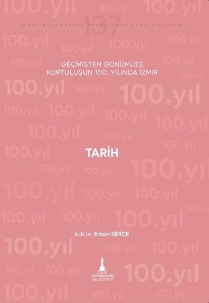 Tarih - Geçmişten Günümüze Kurtuluşunun 100. Yılında İzmir