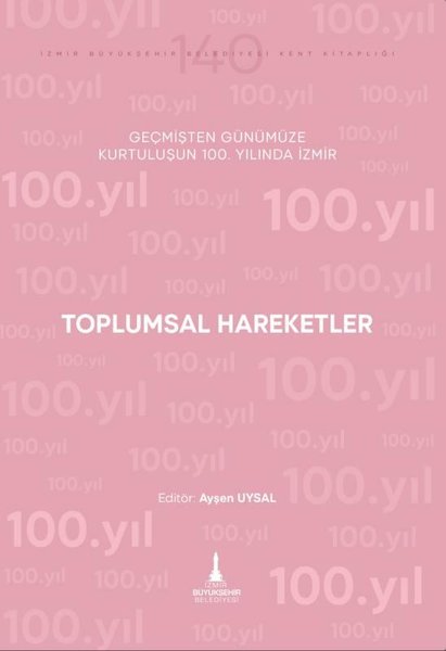 Toplumsal Hareketler - Geçmişten Günümüze Kurtuluşunun 100. Yılında İzmir