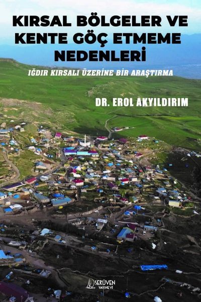 Kırsal Bölgeler ve Kente Göç Etmeme Nedenleri - Iğdır Kırsalı Üzerine Bir Araştırma