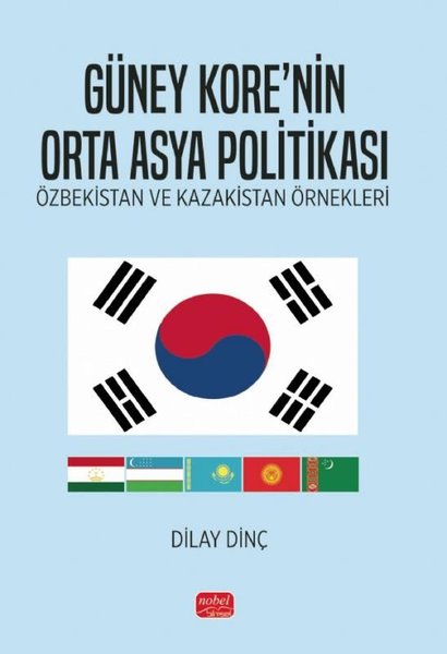 Güney Kore'nin Orta Asya Politikası - Özbekistan ve Kazakistan Örnekleri