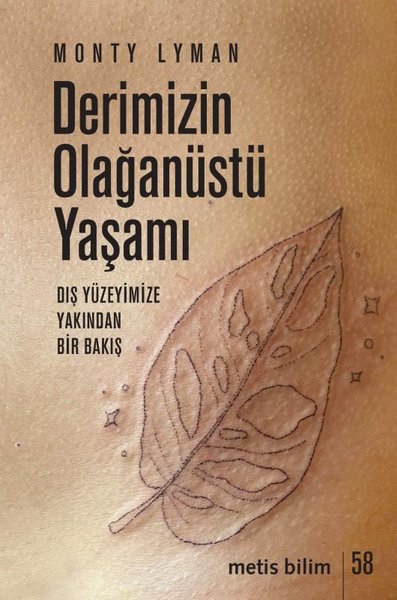 Derimizin Olağanüstü Yaşamı - Dış Yüzeyimize Yakından Bir Bakış