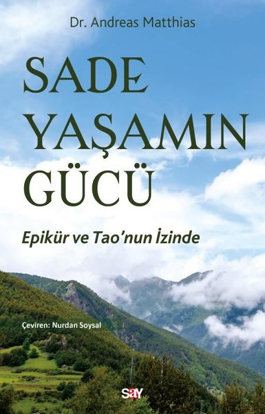 Sade Yaşamın Gucu - Epikur ve Tao'nun İzinde