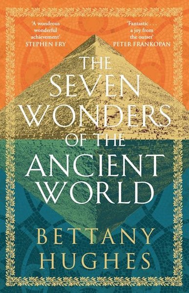 The Seven Wonders of the Ancient World : The Sunday Times Bestseller