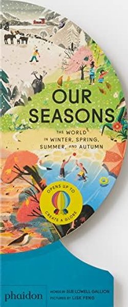 Our Seasons : The World in Winter Spring Summer and Autumn