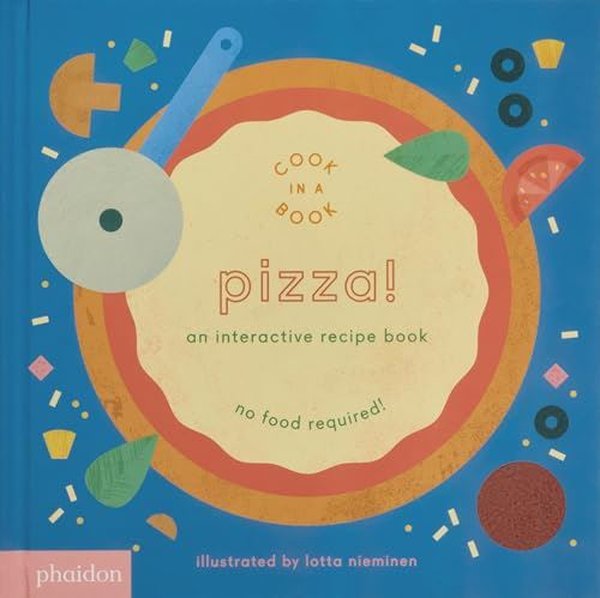 Pizza! : An Interactive Recipe Book
