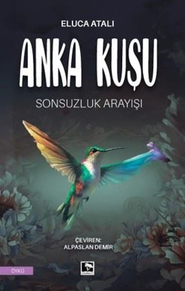 Anka Kuşu Cilt 2 - Sonsuzluk Arayışı