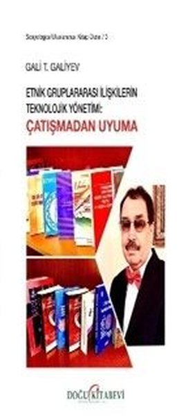 Etnik Gruplararası İlişkilerin Teknolojik Yönetimi: Çatışmadan Uyuma