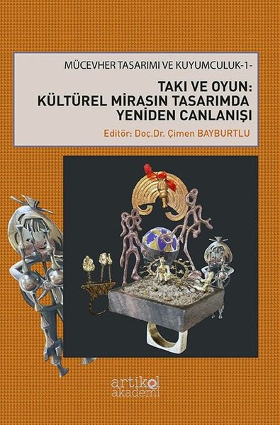 Takı ve Oyun: Kültürel Mirasın Tasarımda Yeniden Canlanışı - Mücevher Tasarımı ve Kuyumculuk 1