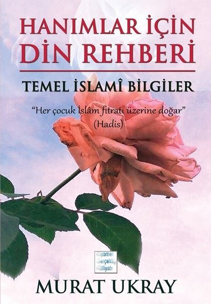 Hanımlar İçin Din Rehberi - Temel İslami Bilgiler