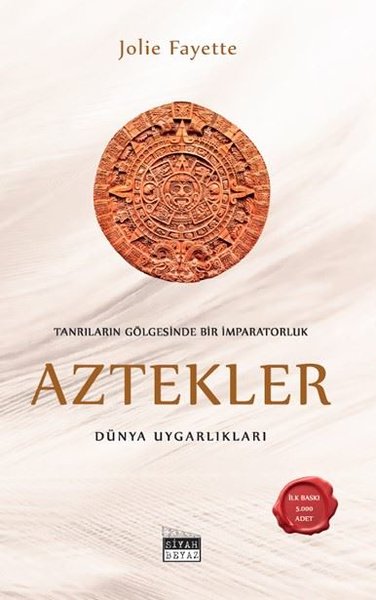 Tanrıların Gölgesinde Bir İmparatorluk: Aztekle...