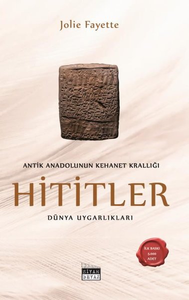 Antik Anadolu'nun Kehanet Krallığı: Hititler - Dünya Uygarlıkları