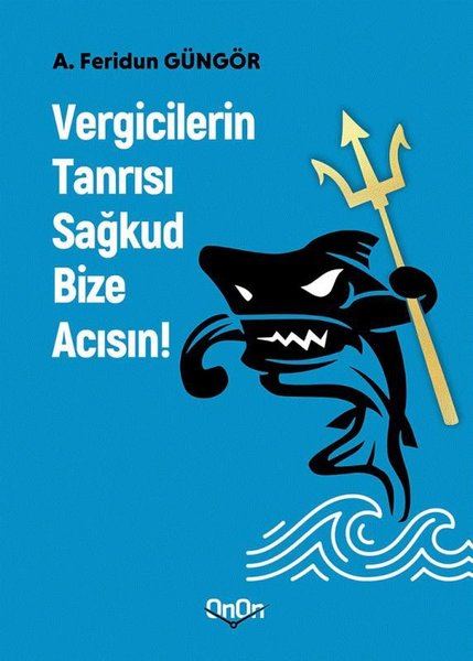 Vergicilerin Tanrısı Sağkud Bize Acısın!