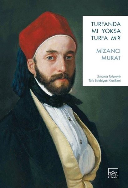 Turfanda mı Yoksa Turfa mı? Günümüz Türkçesiyle Türk Edebiyatı Klasikleri