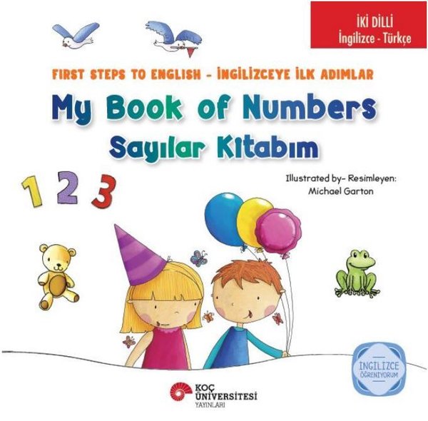 My Book of Numbers - Sayılar Kitabım - First Steps to English-İngilizceye İlk Adımlar - İki Dilli: İ