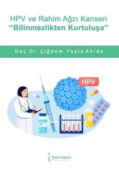 HPV ve Rahim Ağzı Kanseri: Bilinmezlikten Kurtu...