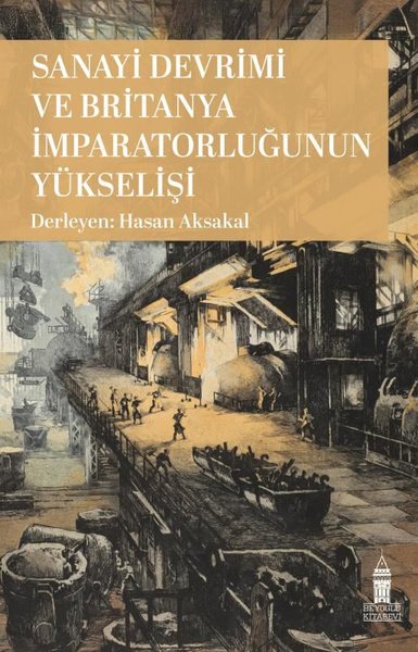 Sanayi Devrimi ve Britanya İmparatorluğu'nun Yükselişi