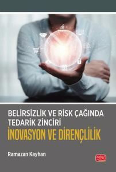 Belirsizlik ve Risk Çağında Tedarik Zinciri: İn...