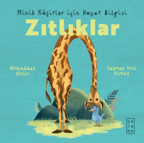 Zıtlıklar - Minik Kaşifler İçin Hayat Bilgisi