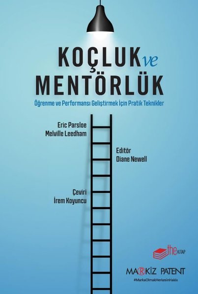 Koçluk ve Mentörlük - Öğrenme ve Performansı Geliştirmek İçin Pratik Teknikler