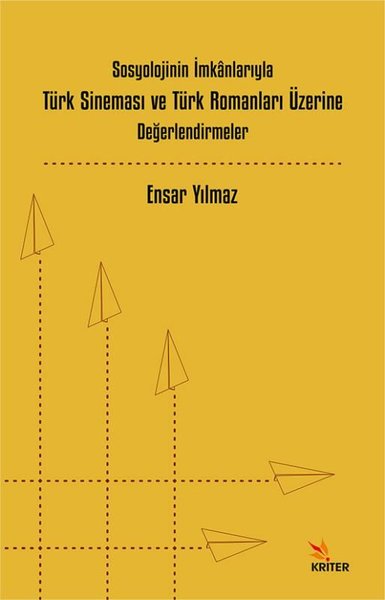 Sosyolojinin İmkanlarıyla Türk Sineması ve Türk Romanları Üzerine Değerlendirmeler