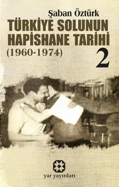 Türkiye Solunun Hapishane Tarihi 2 1960 - 1974