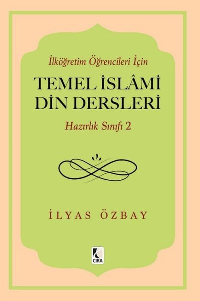 İlköğretim Öğrencileri İçin Temel İslami Din Dersleri - Hazırlık Sınıfı 2