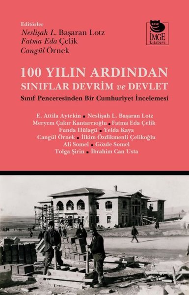 100 Yılın Ardından Sınıflar Devrim ve Devlet - Sınıf Penceresinden Bir Cumhuriyet İncelemesi