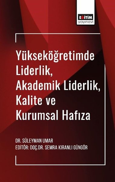 Yükseköğretimde LiderlikAkademik LiderlikKalite...