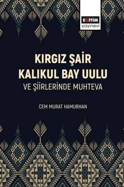 Kırgız Şair Kalıkul Bay Uulu ve Şiirlerinde Muh...