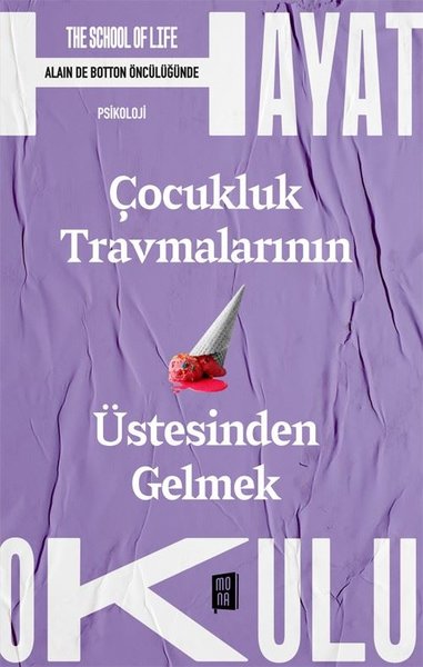 Çocukluk Travmalarının Üstesinden Gelmek - The School of Life - Hayat Okulu