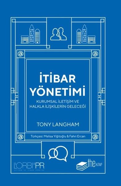 İtibar Yönetimi - Kurumsal İletişim ve Halkla İlişkilerin Geleceği