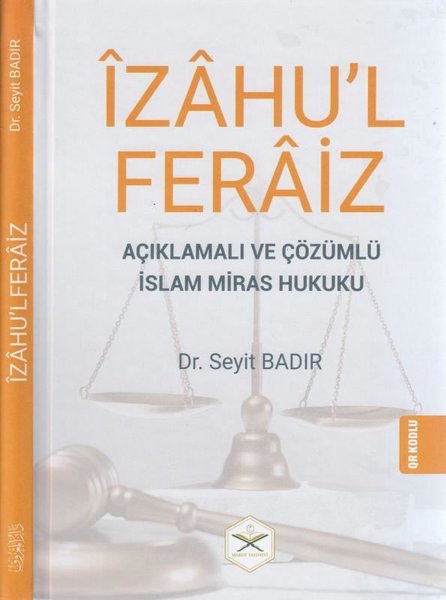 İzahu'l Feraiz: Açıklamalı ve Çözümlü İslam Miras Hukuku