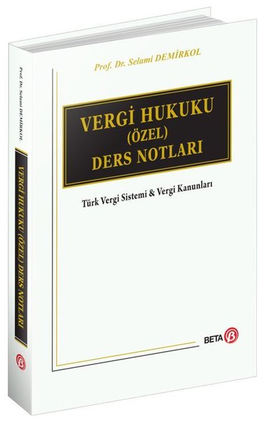 Vergi Hukuku (Özel) Ders Notları - Türk Vergi Sistemi ve Vergi Kanunları