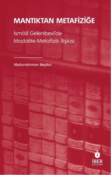 Mantıktan Metafiziğe - İsmail Gelenbevi'de Modalite - Metafizik İlişkisi