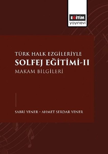 Türk Halk Ezgileriyle Solfej Eğitimi 2 - Makam Bilgileri