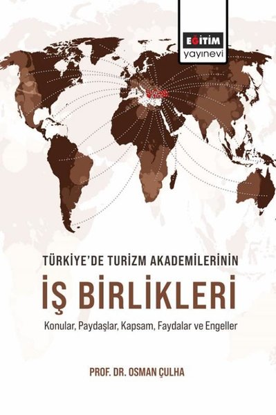 Türkiye'de Turizm Akademilerinin İş Birlikleri - Konular Paydaşlar Kapsam Faydalar ve Engeller