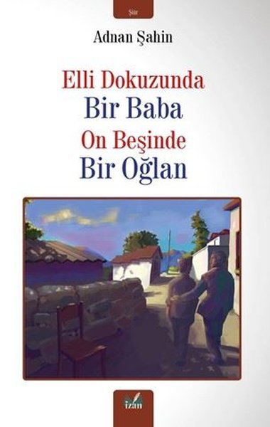 Elli Dokuzunda Bir Baba On Beşinde Bir Oğlan