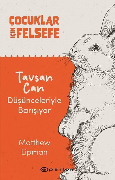 Çocuklar İçin Felsefe - Tavşan Can Düşünceleriy...