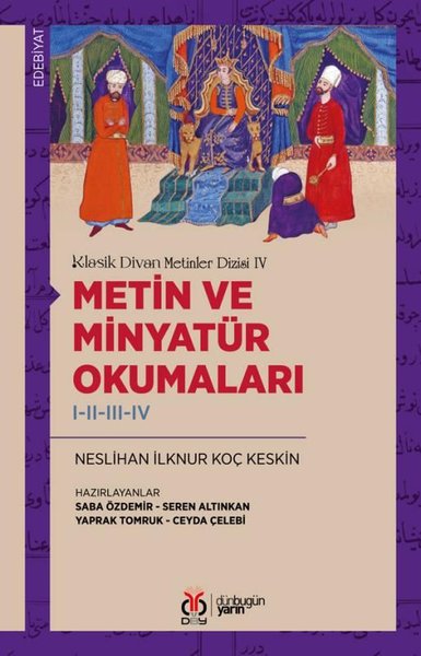 Metin ve Minyatür Okumaları 1 - 2 - 3 - 4 Klasik Divan Metinler Dizisi 4