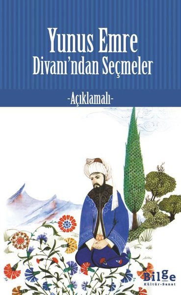 Yunus Emre Divanı'ndan Seçmeler - Açıklamalı