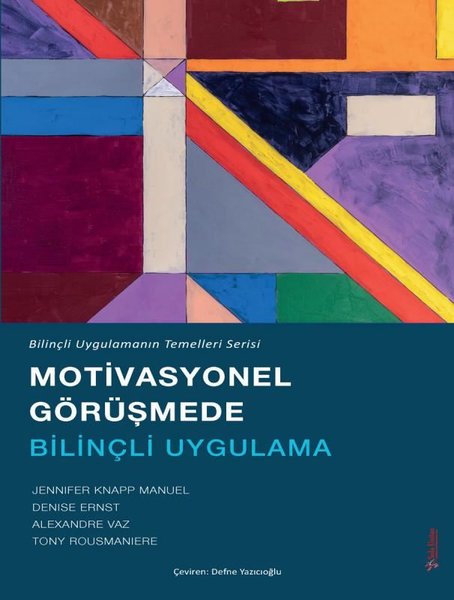 Motivasyonel Görüşmede Bilinçli Uygulama - Bilinçli Uygulamanın Temelleri Serisi