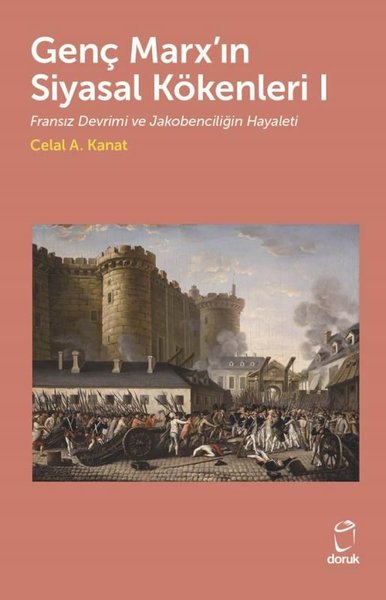 Genç Marx'ın Siyasal Kökenleri 1 - Fransız Devrimi ve Jakobenciliğin Hayaleti