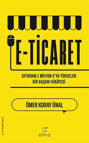 E-Ticaret: Sıfırdan Baslayarak 2 Milyon 'ya Yuk...