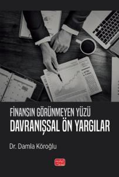 Finansın Görünmeyen Yüzü - Davranışsal Ön Yargılar