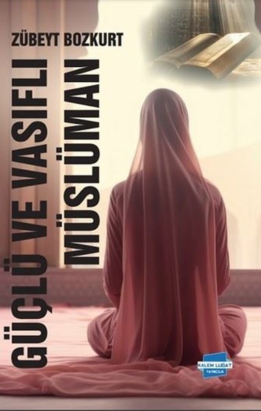 Güçlü ve Vasıflı Müslüman