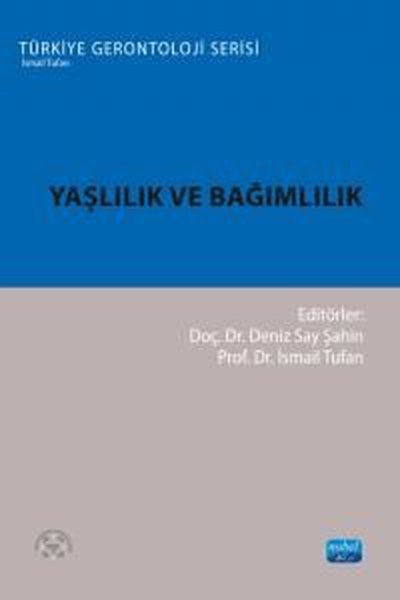 Yaşlılık ve Bağımlılık - Türkiye Gerontoloji Se...