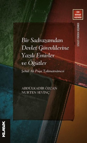 Bir Sadrazamdan Devlet Görevlilerine Yazılı Emirler ve Öğütler Şehid Ali Paşa Talimatnamesi