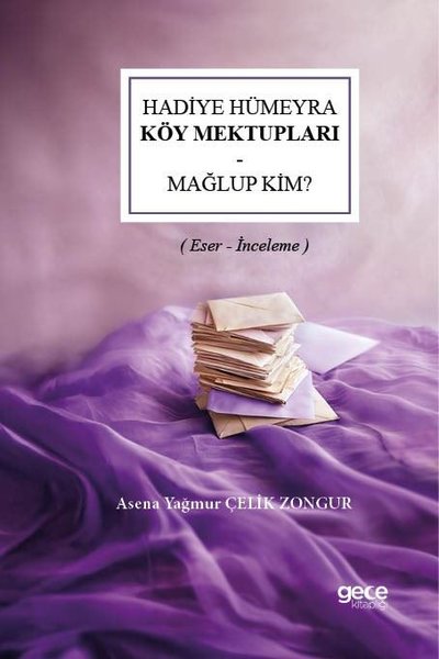 Hadiye Hümeyra Köy Mektupları - Mağlup Kim?