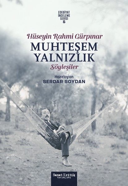 Muhteşem Yalnızlık - Hüseyin Rahmi Gürpınar Söyleşiler - Edebiyat İnceleme Serisi 5